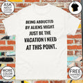 Being Abducted By Aliens Might Just Be The Shirt