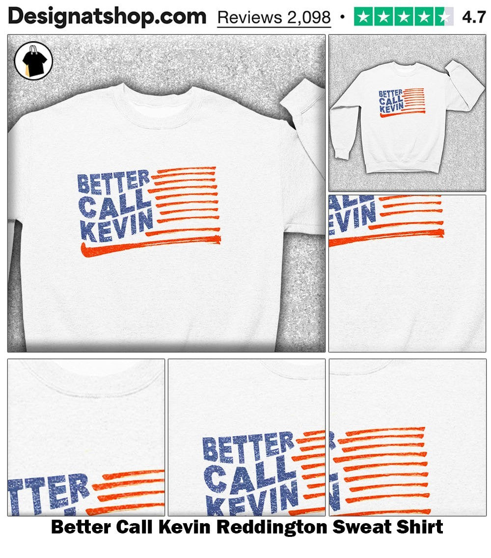 Better Call Kevin Reddington shirt