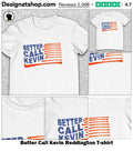 Better Call Kevin Reddington shirt