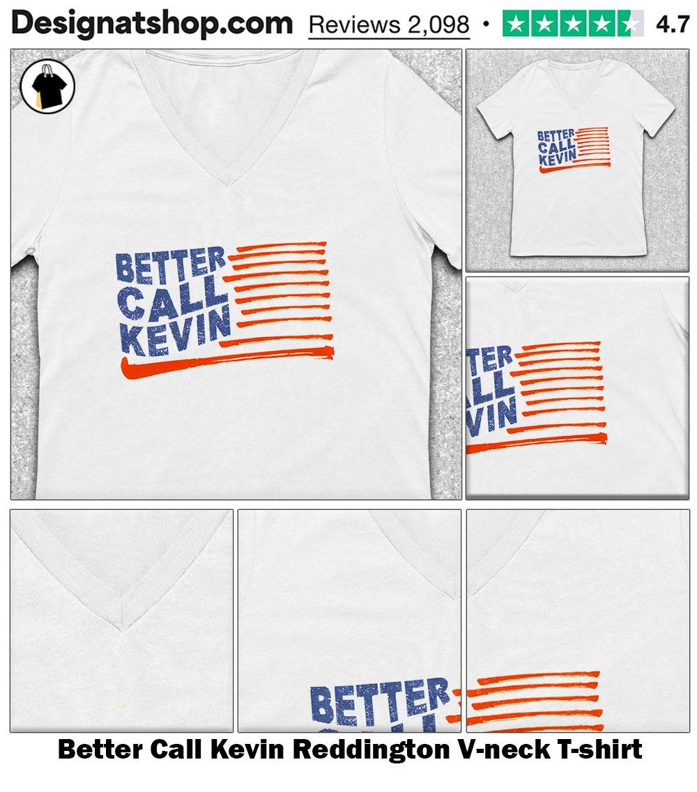 Better Call Kevin Reddington shirt