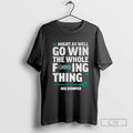 Big Dumper Cal Raleigh Seattle Mariners Mlb Might As Well Go Win The Whole Fucking