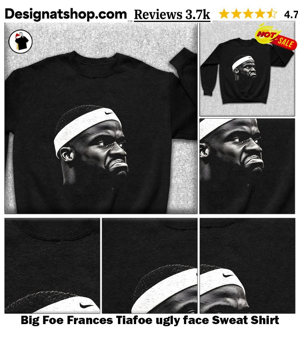 Big Foe Frances Tiafoe ugly face shirt