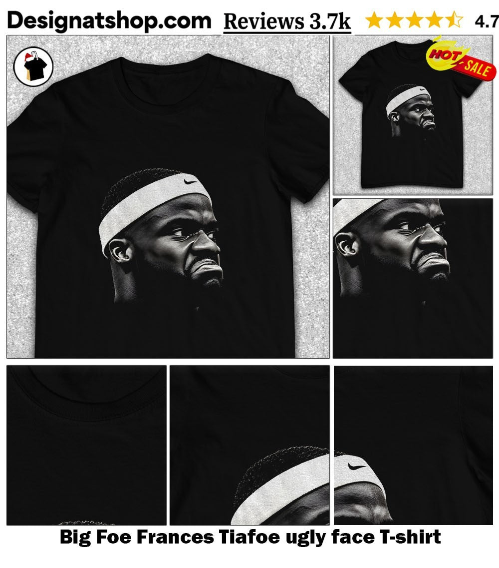 Big Foe Frances Tiafoe ugly face shirt