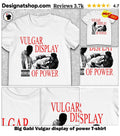 Big Gabi Vulgar display of power shirt