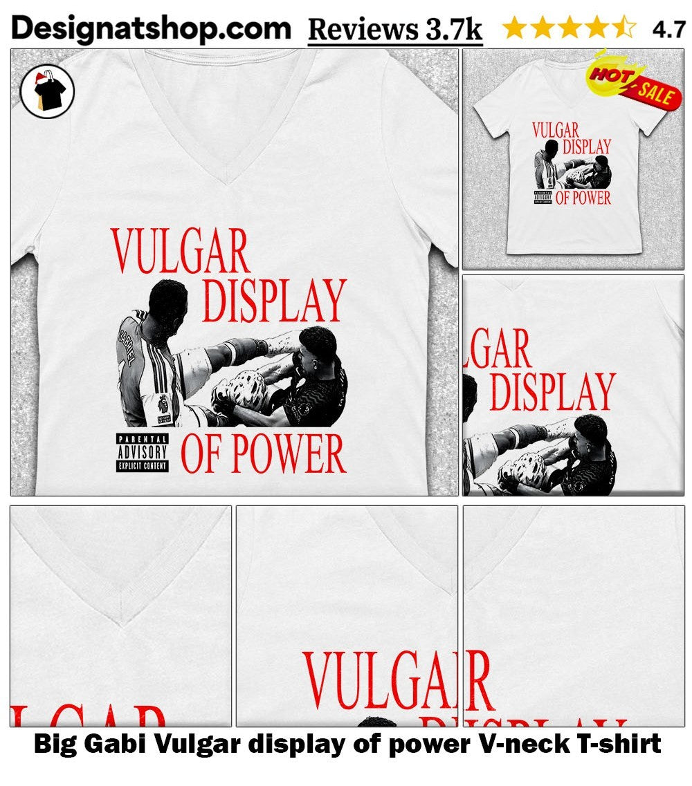 Big Gabi Vulgar display of power shirt