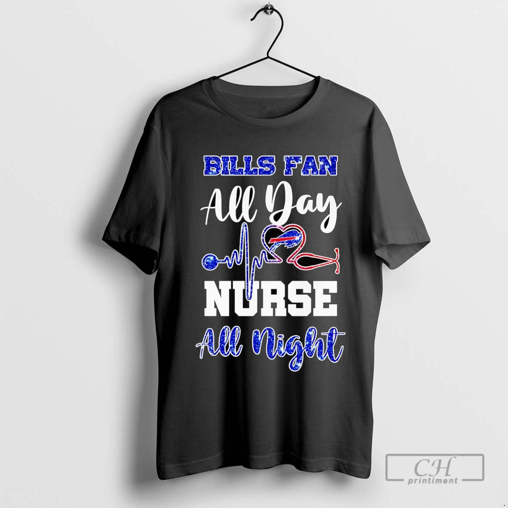 Bills Fan All Day Nurse All Night