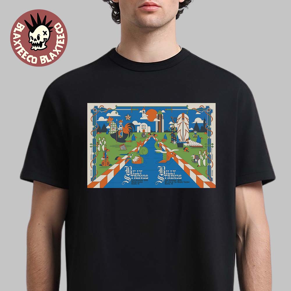 Billy Strings Austin Texas 2025 Night 1 And 2 Combined Poster At Moody Center And ACL Live At The Moody Theater On December 13 And 14 2025 T-Shirt