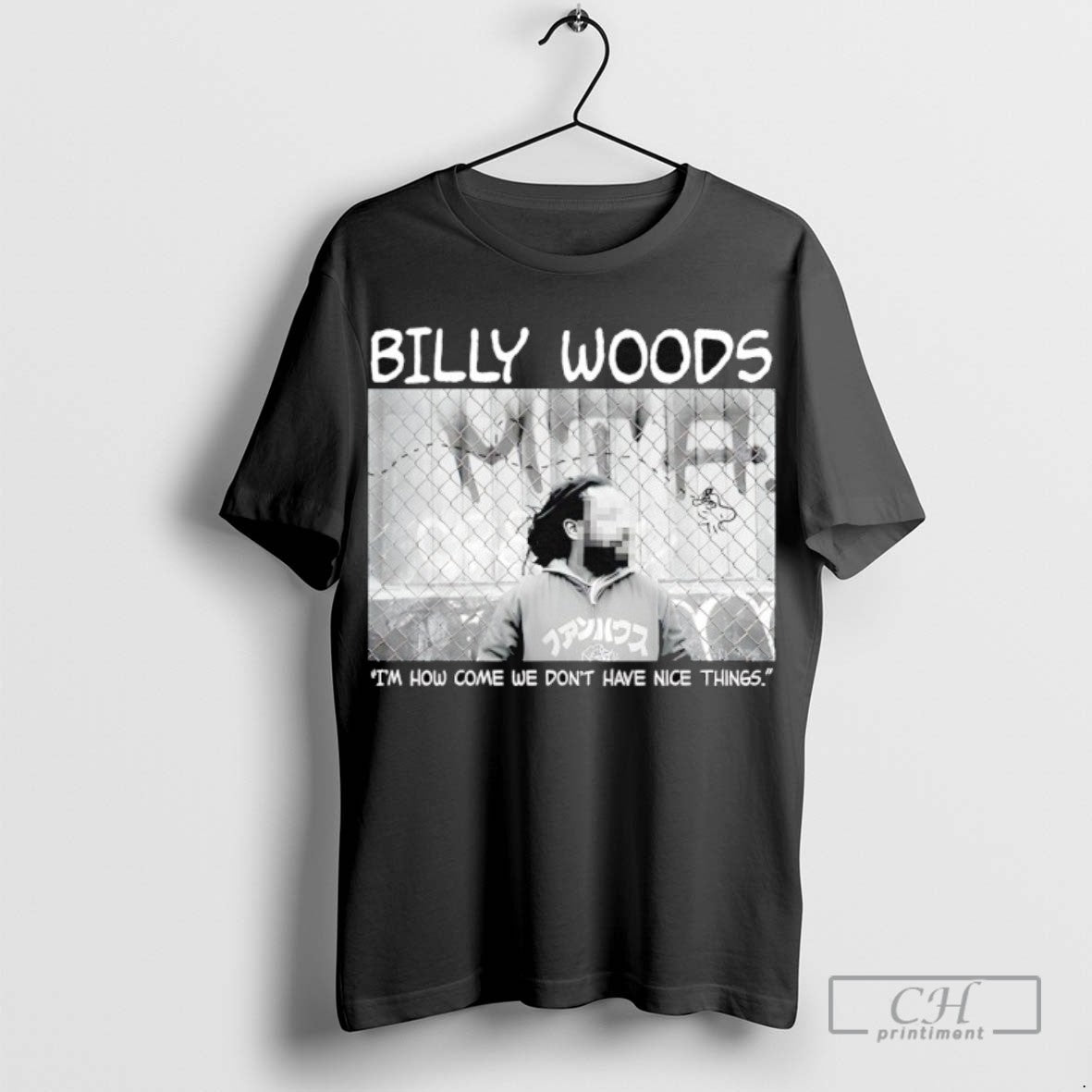 Bily Woods Im How Come We Dont Have Nice Things
