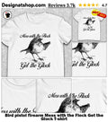 Bird pistol firearm Mess with the Flock Get the Glock shirt