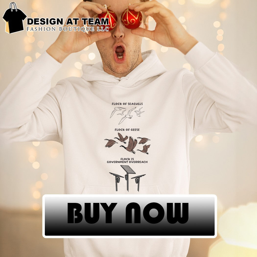 Birds And Solar Surveillance Cameras Flock Is Government Overreach Shirt