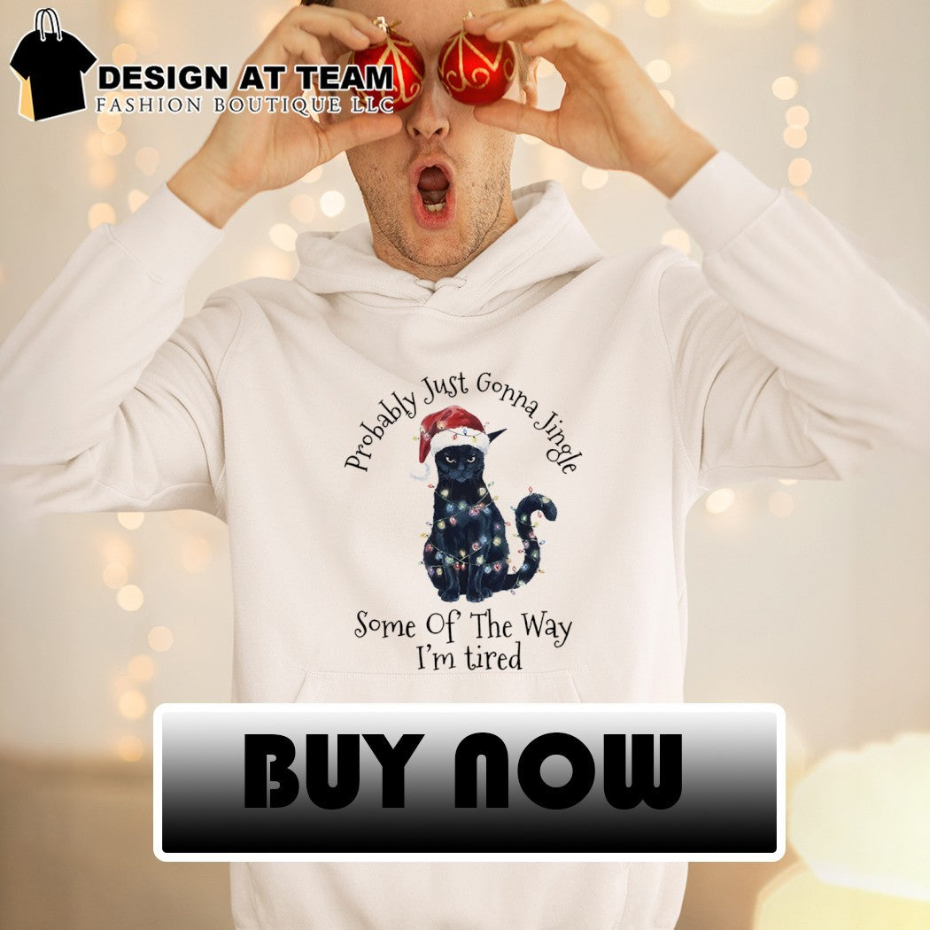 Black Cat Probably Just Gonna Jingle Some Of The Way Im Tired Shirt