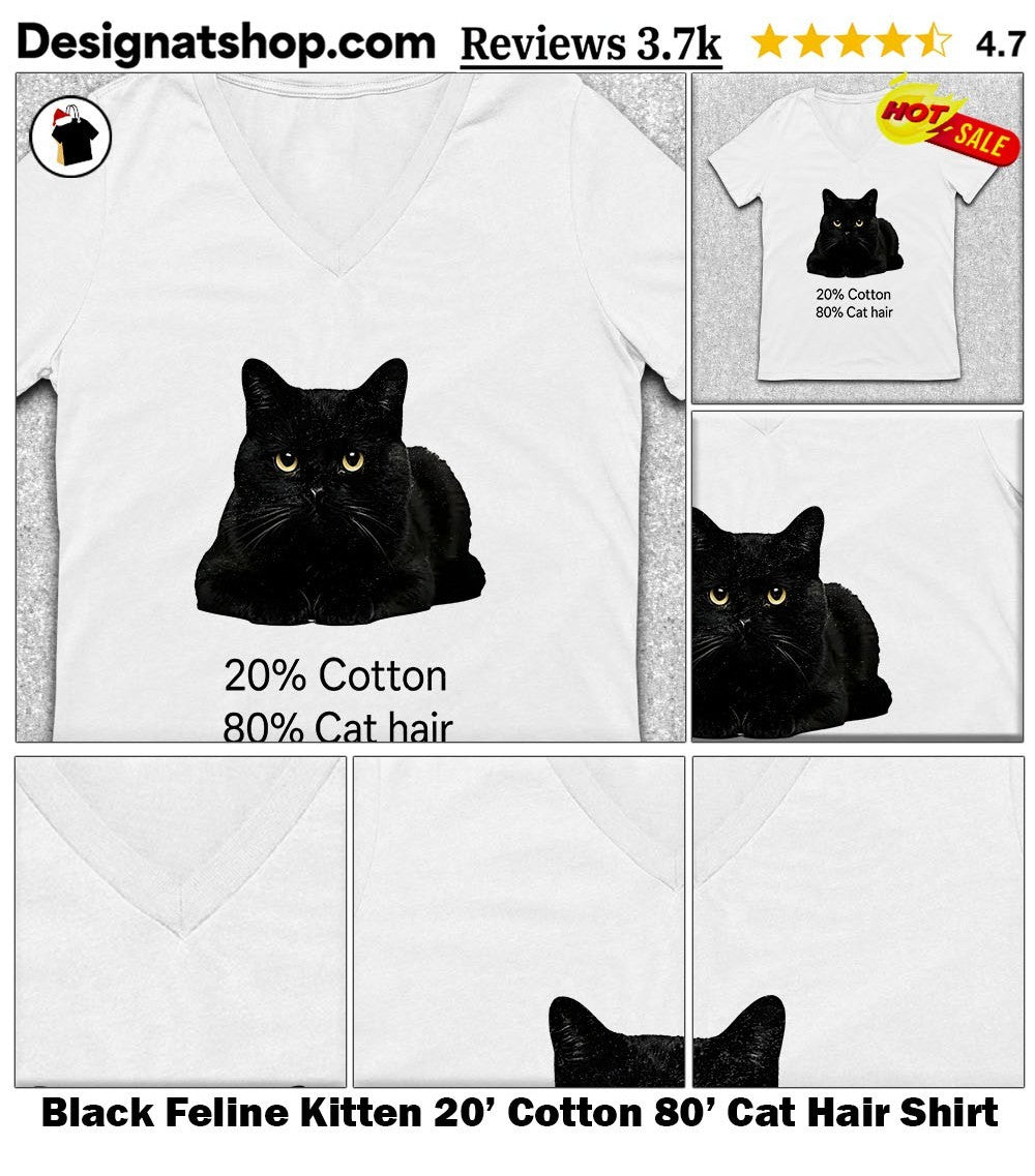 Black Feline Kitten 20′ Cotton 80′ Cat Hair Shirt