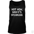 Not Now, Daddy's Drinking Tank Top