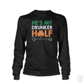 He's My Drunker Half Long Sleeve