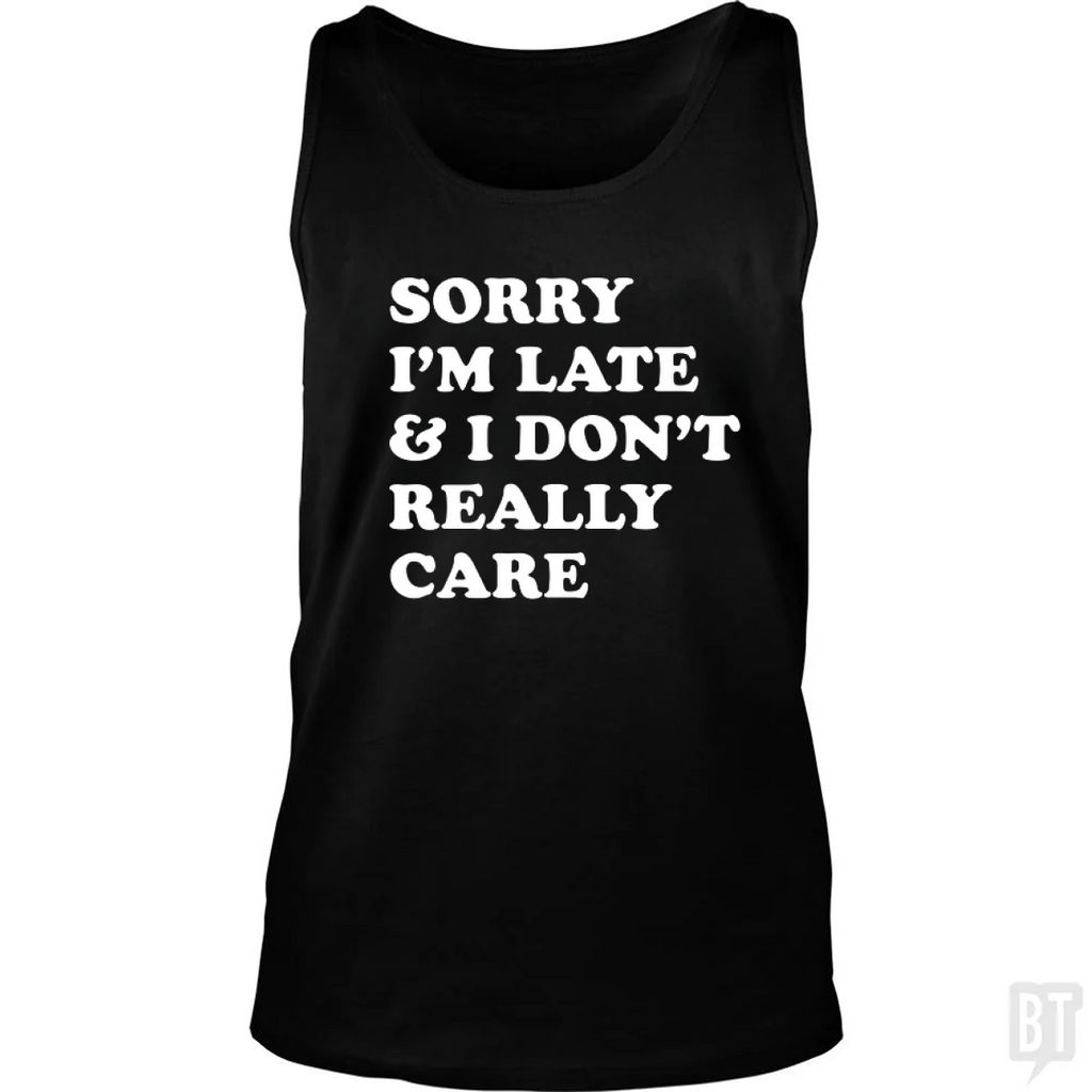 Sorry I'm Late Tank Top
