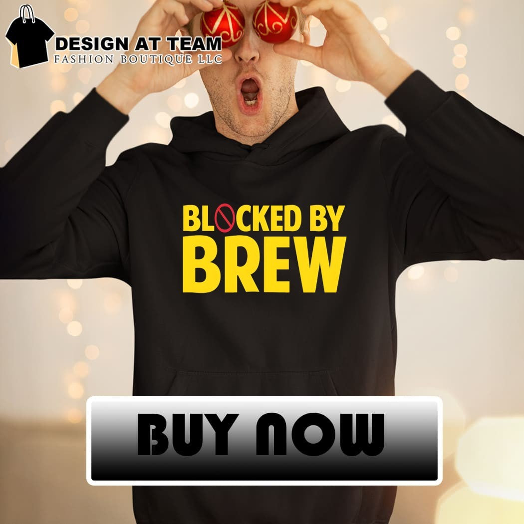 Blocked By Brew shirt