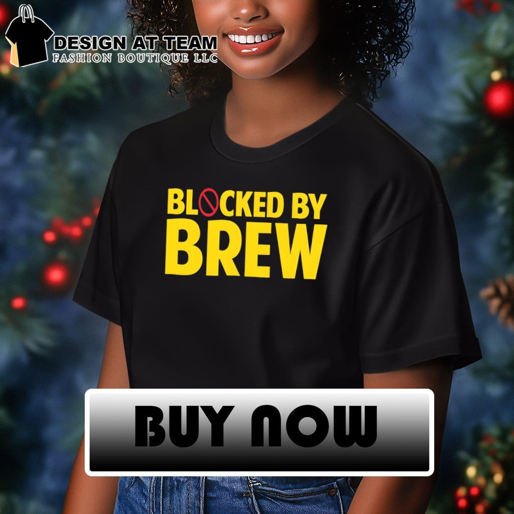 Blocked By Brew shirt