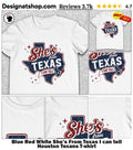 Blue Red White She’s From Texas I can tell Houston Texans shirt