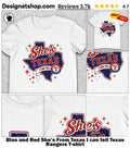 Blue and Red She’s From Texas I can tell Texas Rangers shirt