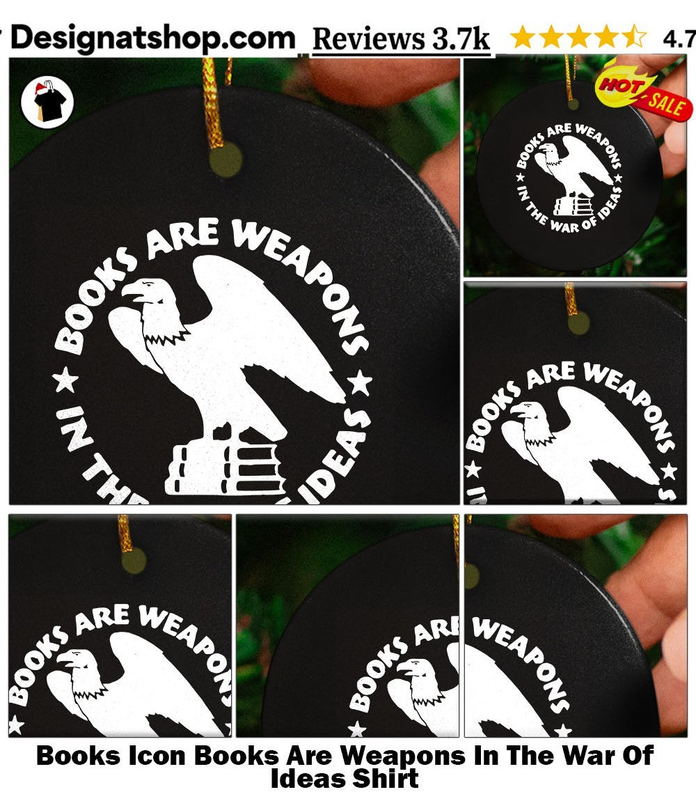Books Icon Books Are Weapons In The War Of Ideas Shirt