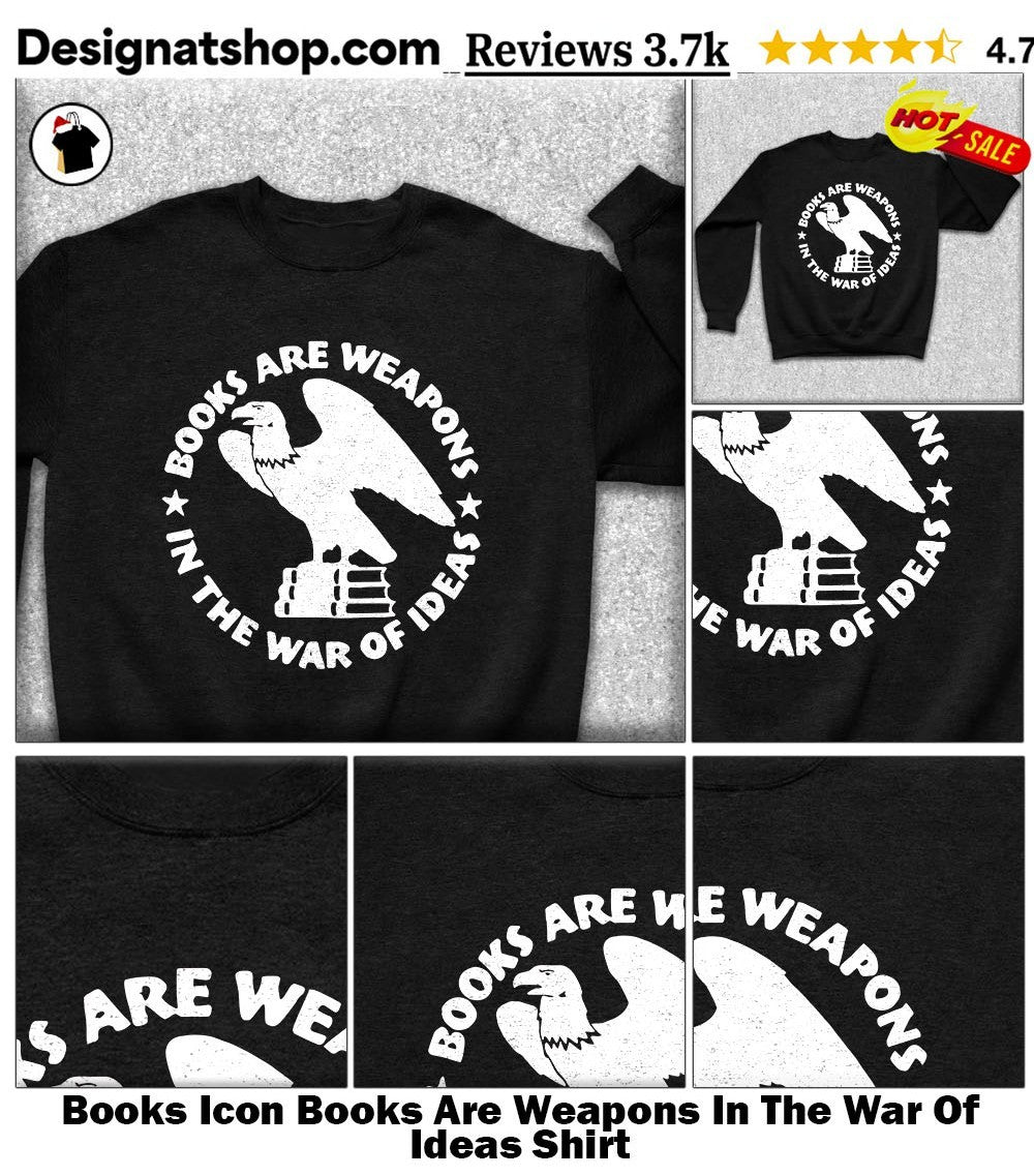 Books Icon Books Are Weapons In The War Of Ideas Shirt