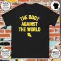 Boot vs World the boot against the world shirt