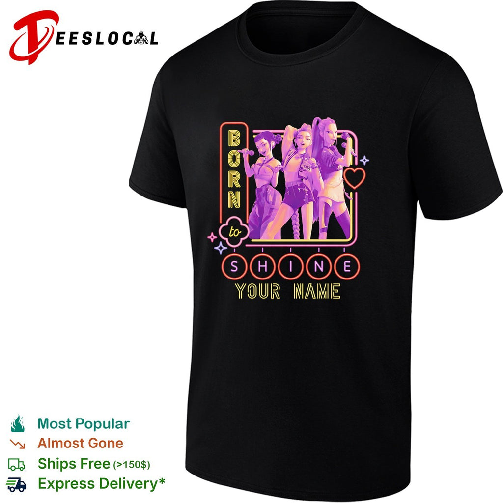 Born to shine your name K pop group shirt