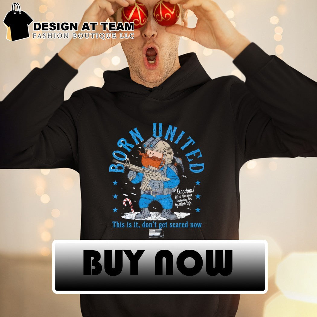 Born united freedom this is it don’t get scare now snowflake shirt