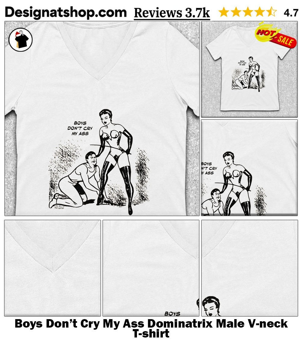 Boys Don’t Cry My Ass Dominatrix Male shirt