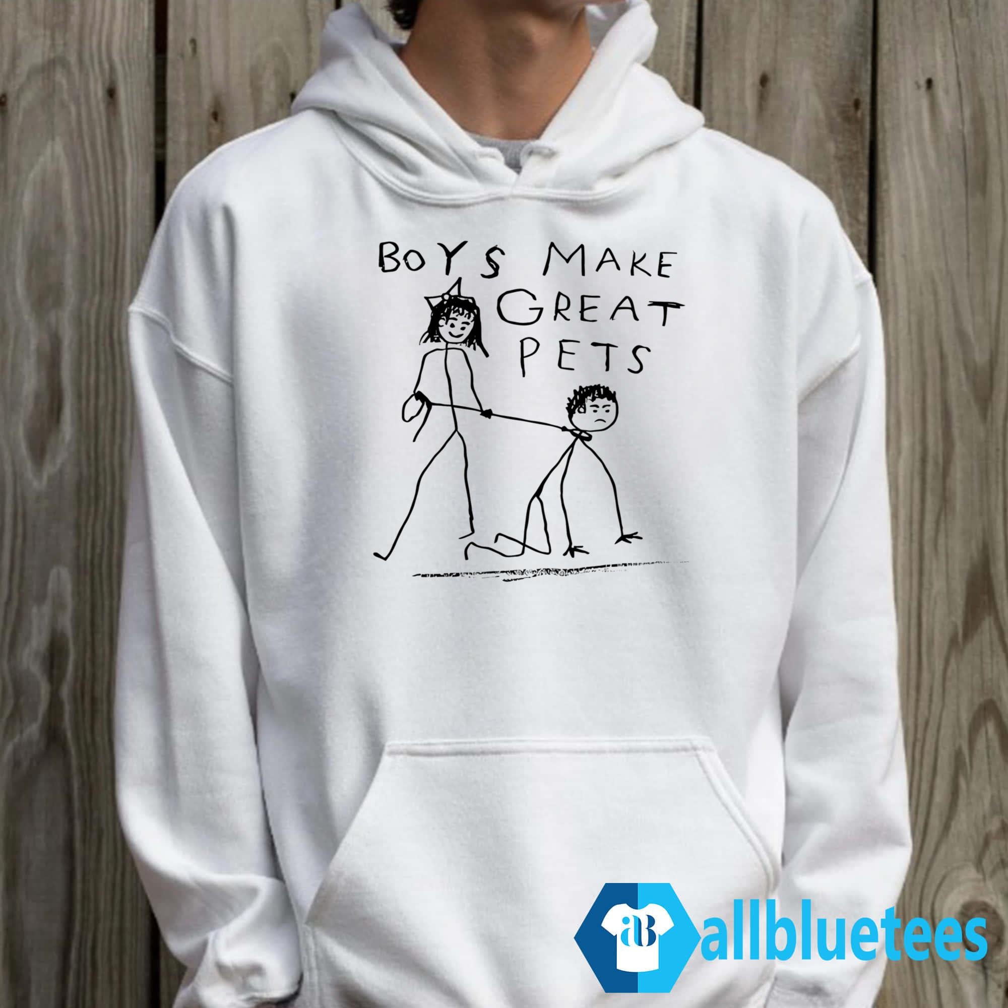 Boys Make Great Pets Shirt