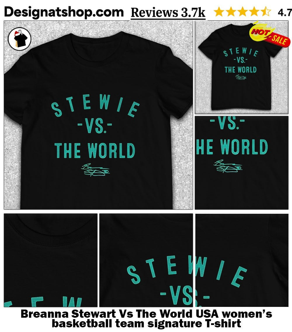 Breanna Stewart Vs The World USA women’s basketball team signature shirt