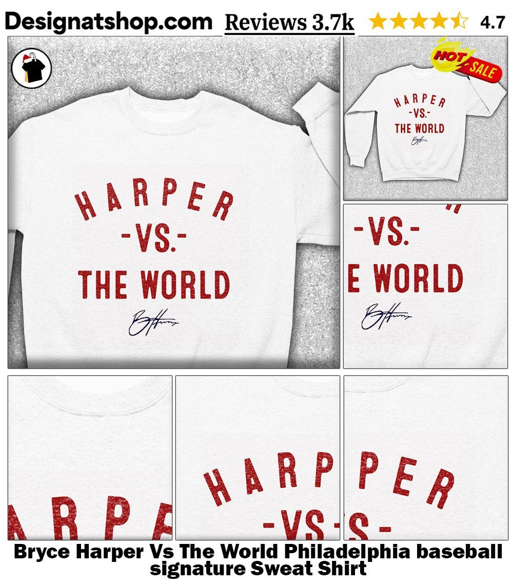 Bryce Harper Vs The World Philadelphia baseball signature shirt