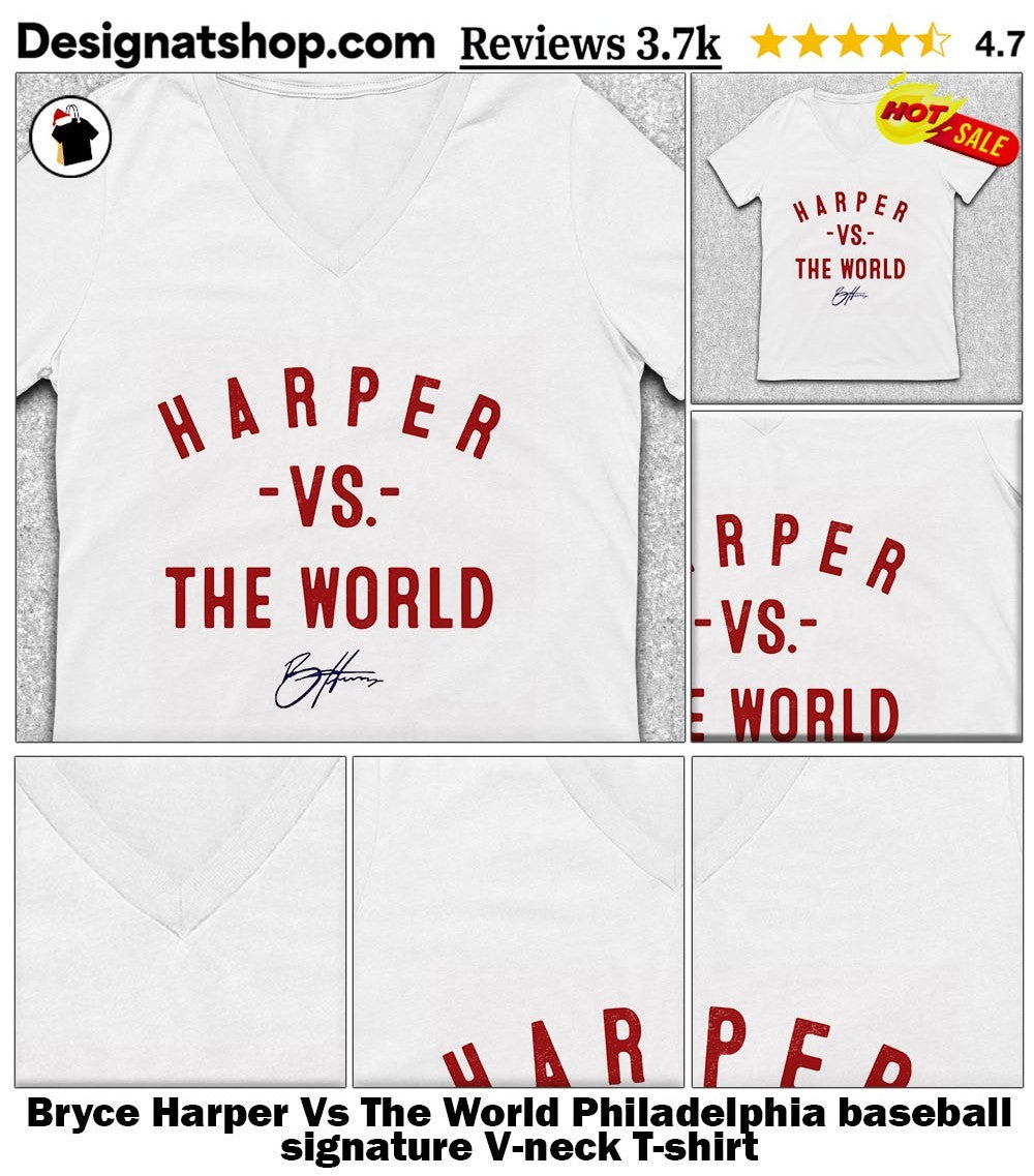 Bryce Harper Vs The World Philadelphia baseball signature shirt
