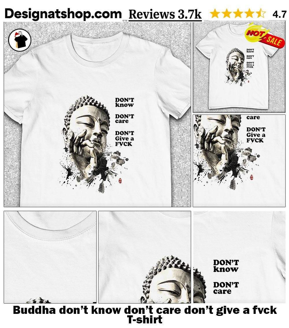 Buddha don’t know don’t care don’t give a fvck shirt