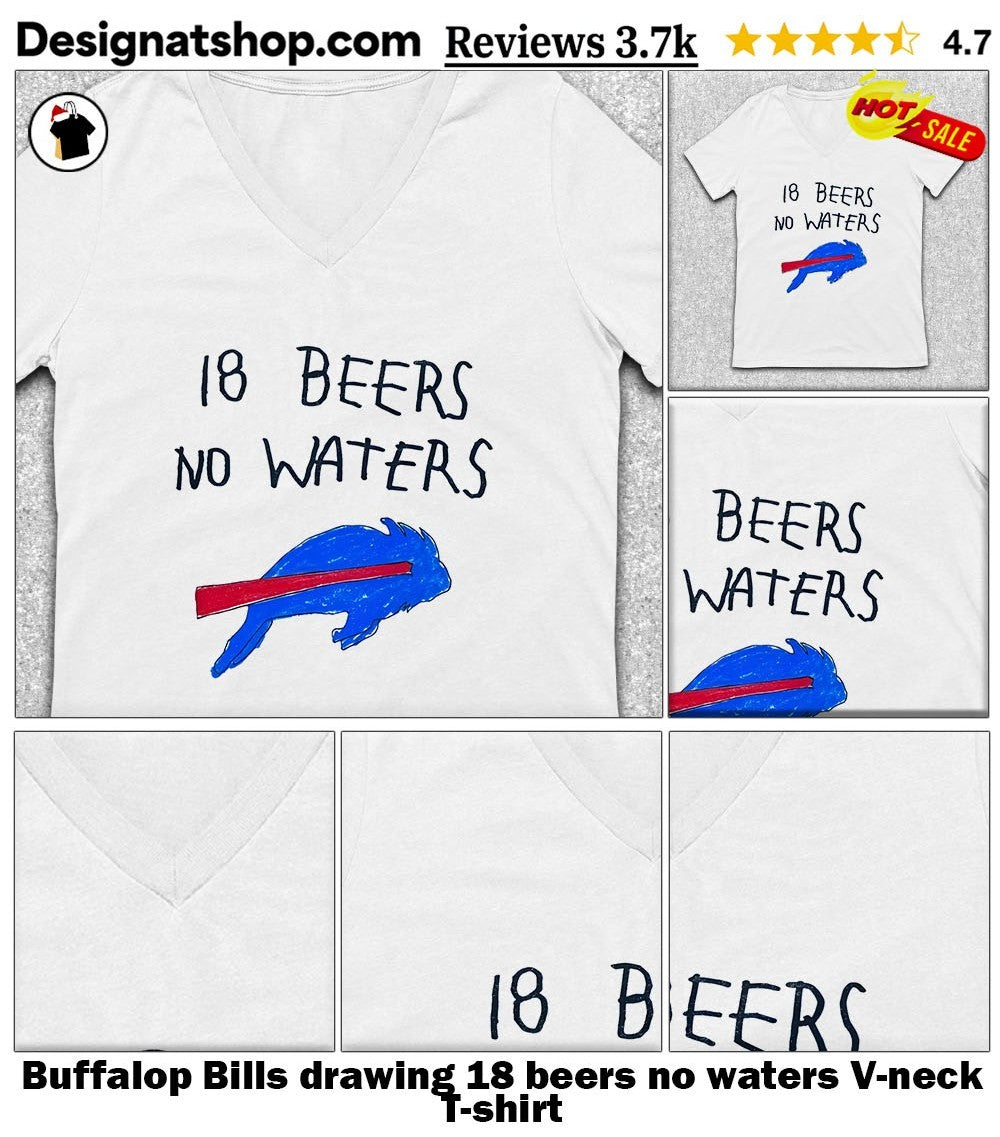 Buffalop Bills drawing 18 beers no waters shirt