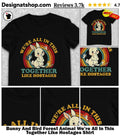 Bunny And Bird Forest Animal We’re All In This Together Like Hostages Shirt