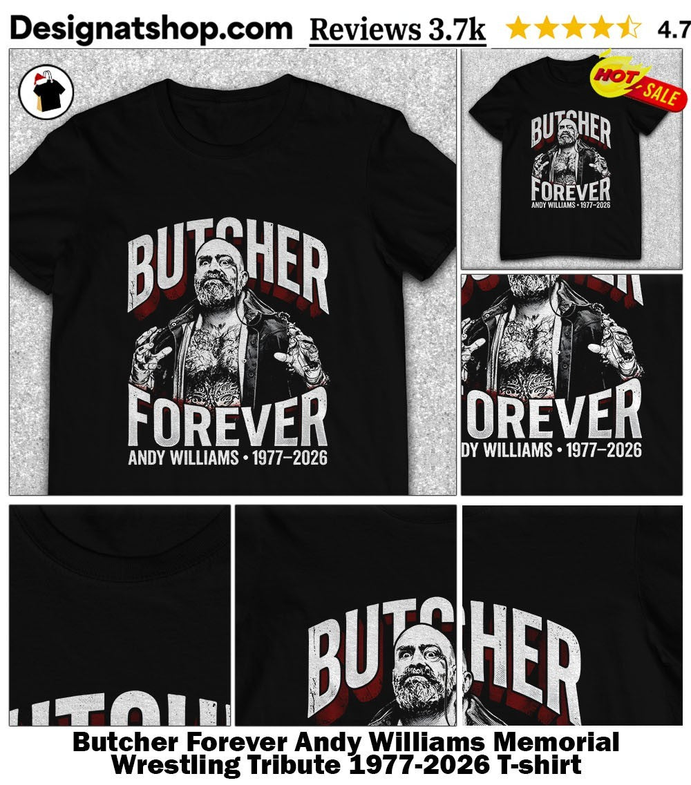 Butcher Forever Andy Williams Memorial Wrestling Tribute 1977-2026 shirt