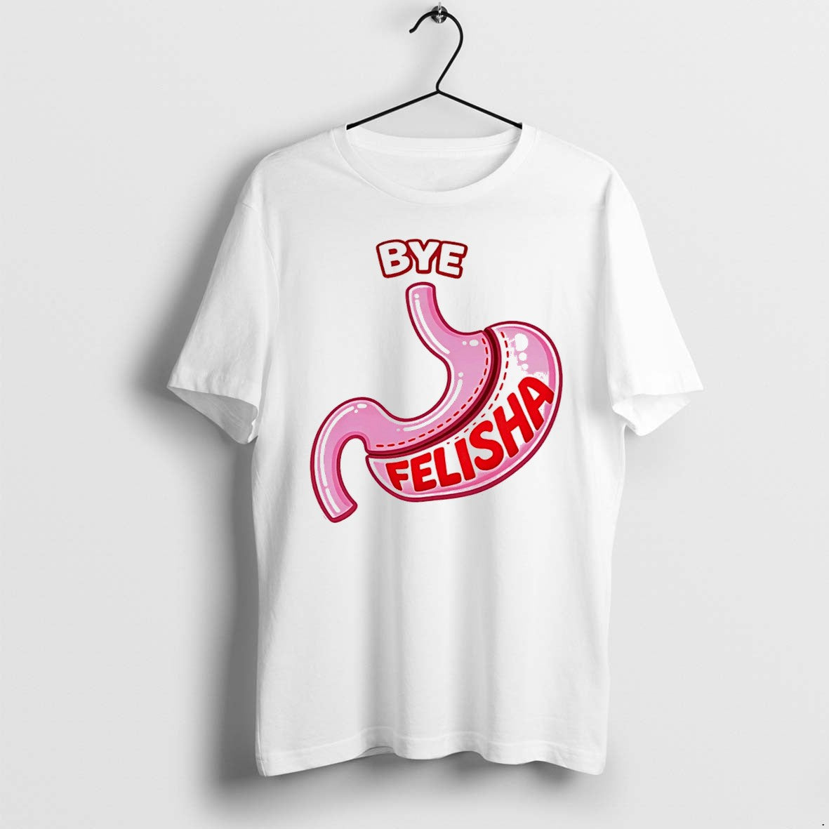 Bye Felisha Gastric Sleeve Stomach Tee Tshirts Sweater Hoodie Jpg