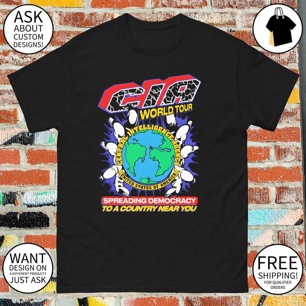 CIA World Tour spreading democracy to a country near you shirt
