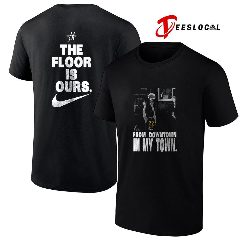Caitlyn Clark from downtown in my town the floor is ours graphic shirt