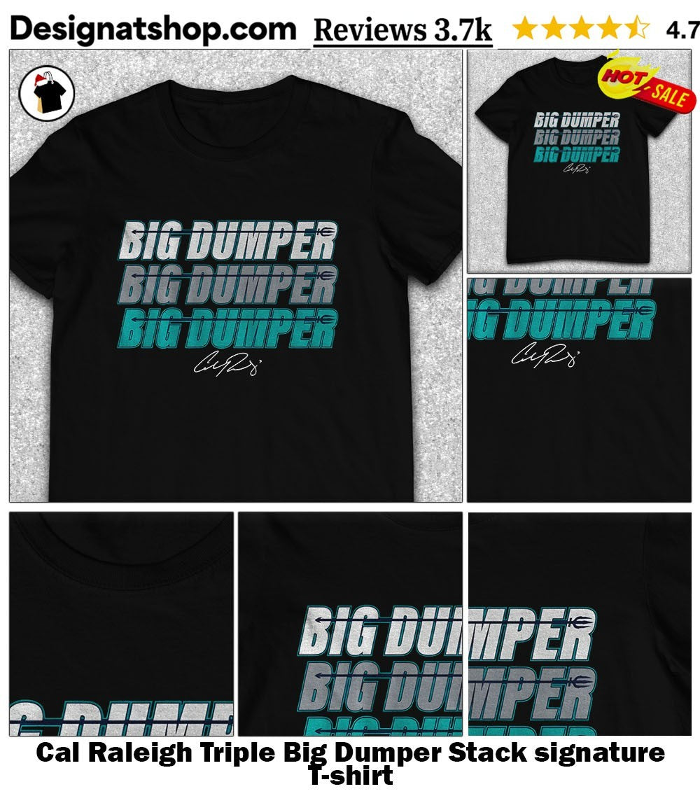 Cal Raleigh Triple Big Dumper Stack signature shirt