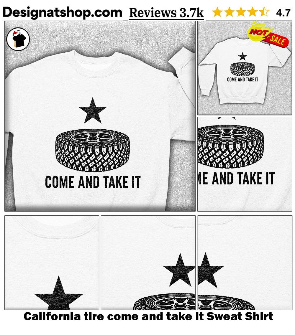 California tire come and take it shirt