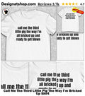 Call Me The Third Little Pig The Way I’m Bricked Up Shirt