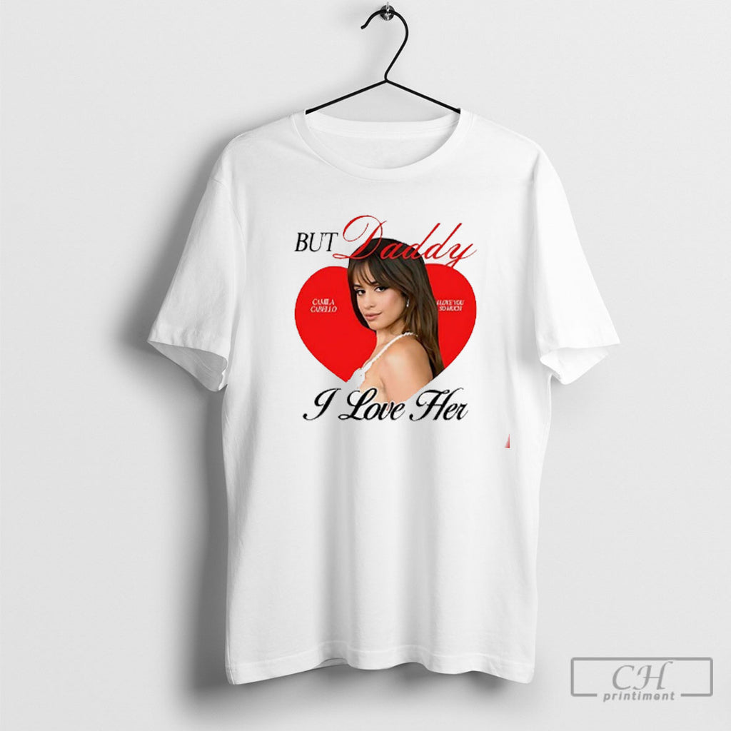 Camila Cabello But Daddy I Love Her Shirt Sweater