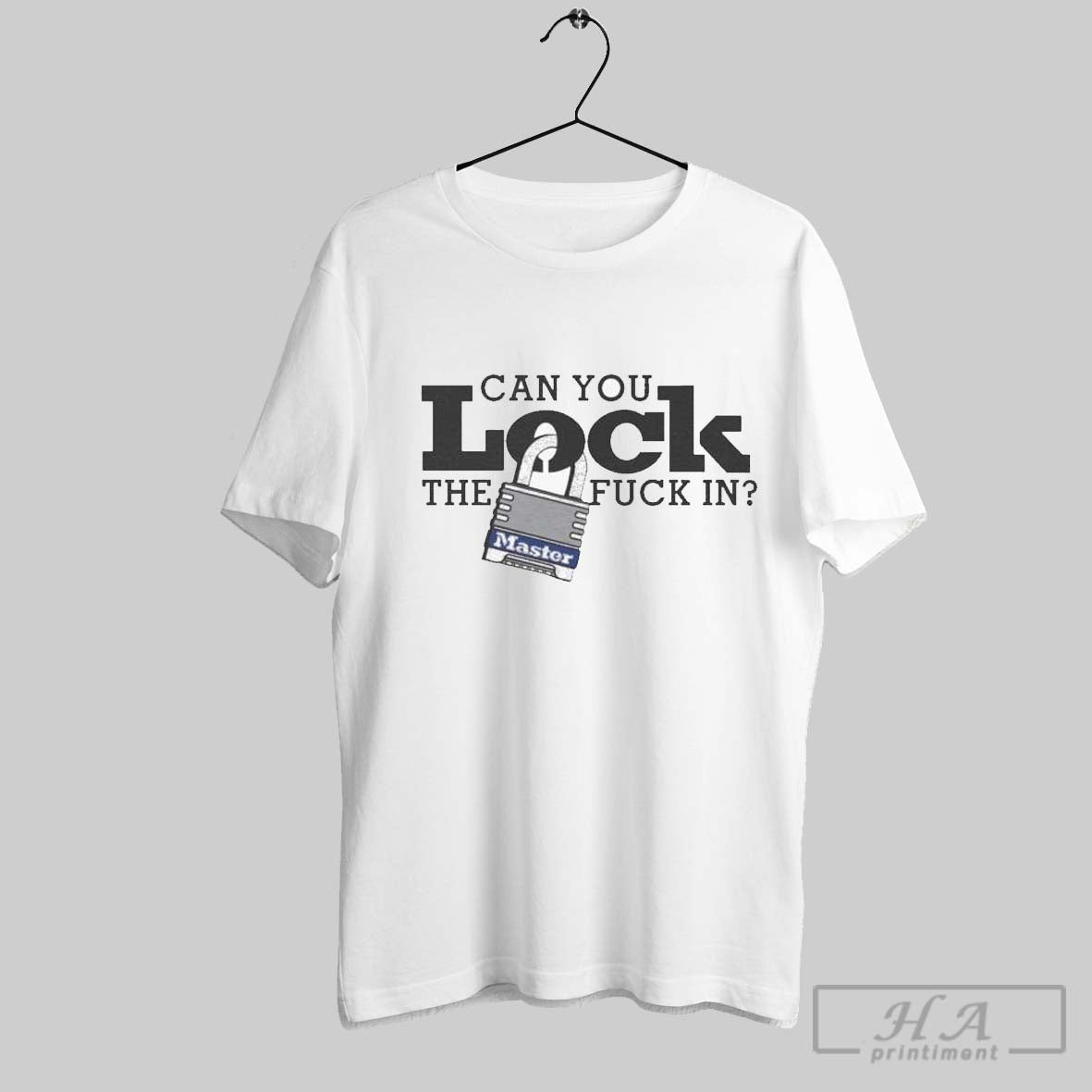 Can You Lock The Fuck In Master T Shirts