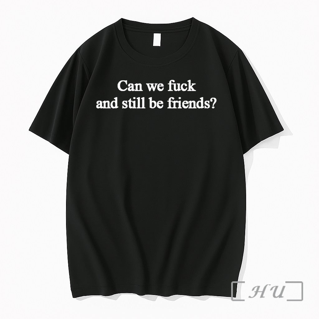 Can We F And Still Be Friends Tshirts Sweater Hoodie Jpg