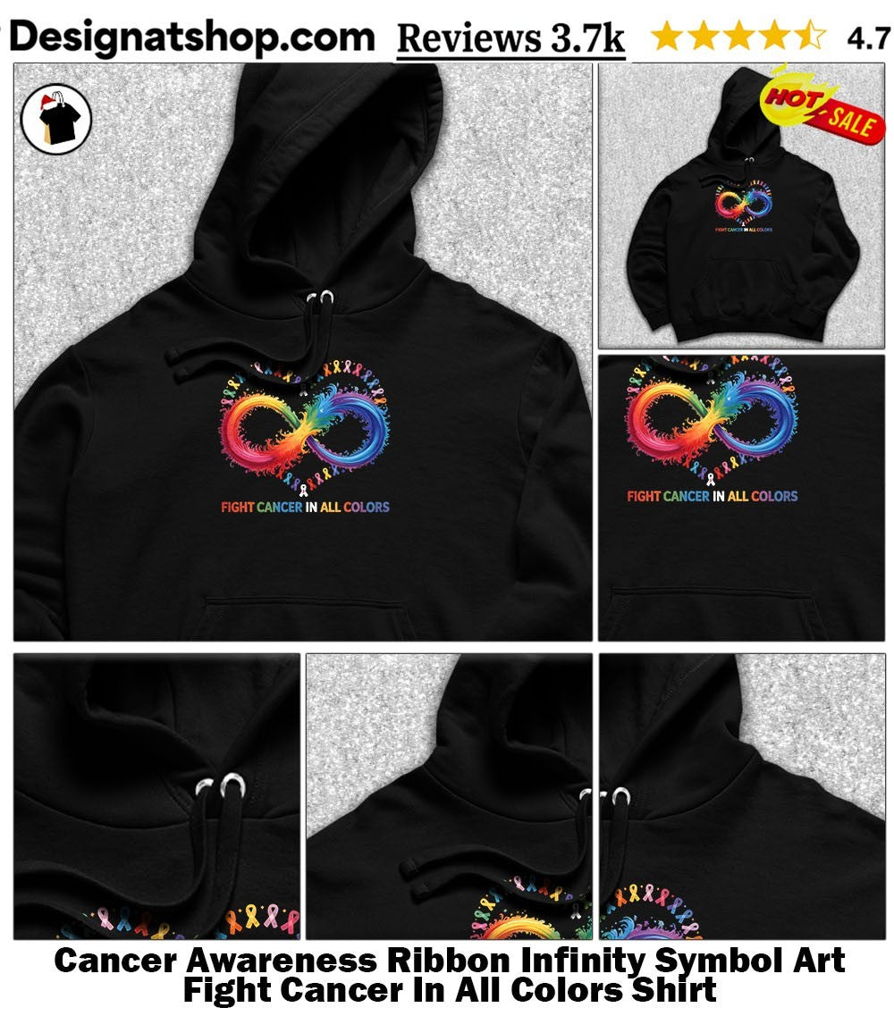 Cancer Awareness Ribbon Infinity Symbol Art Fight Cancer In All Colors Shirt