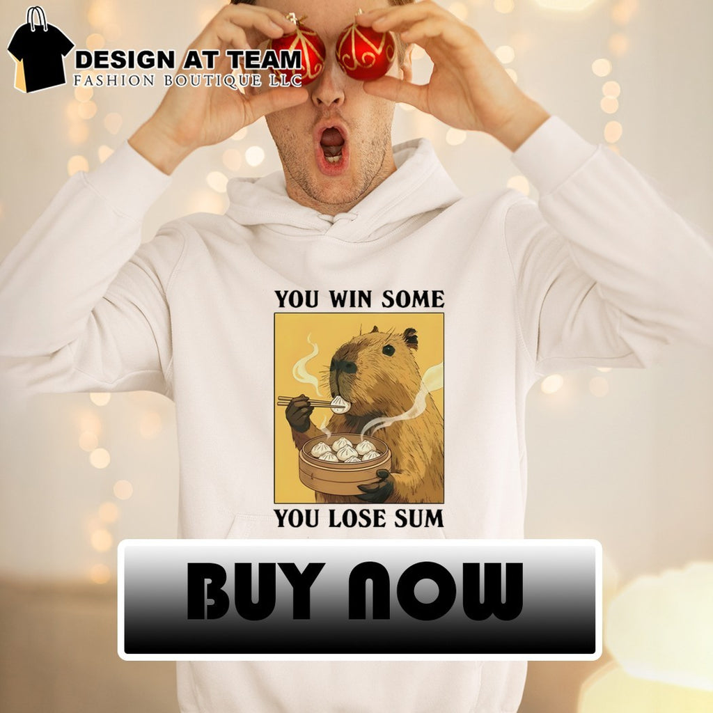Capybara eating dimsum you win some you lose sum shirt