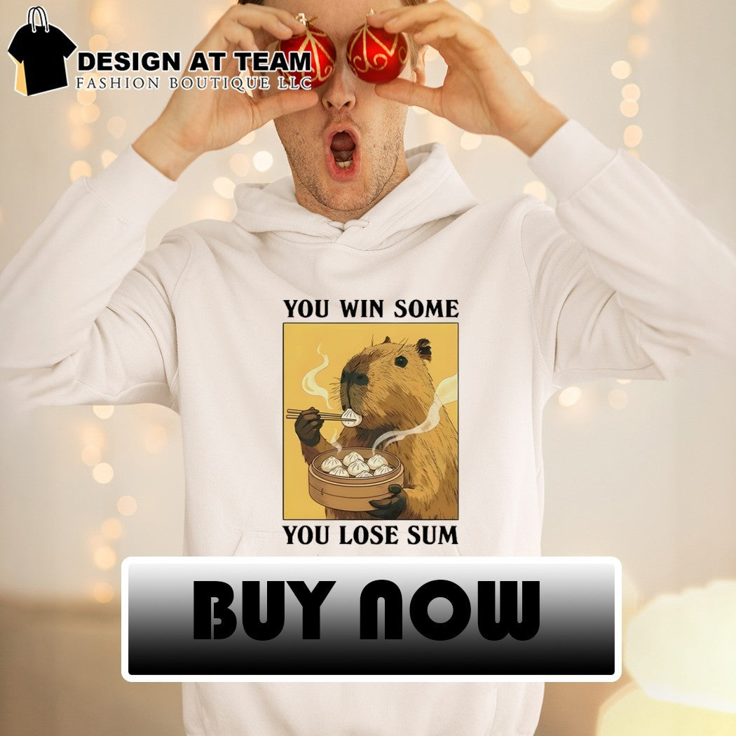 Capybara eating dimsum you win some you lose sum shirt