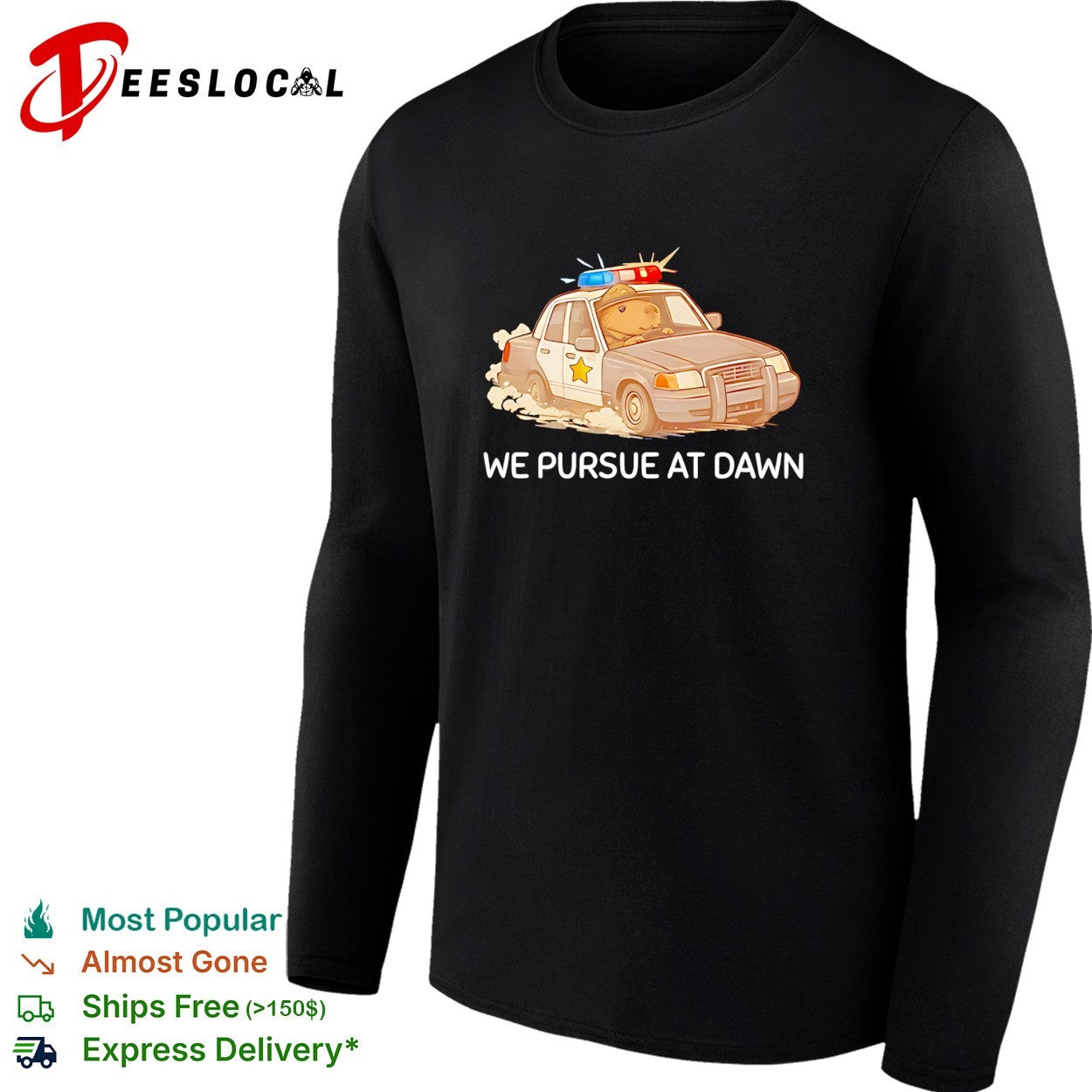 Capybara police driving car we pursue at dawn shirt